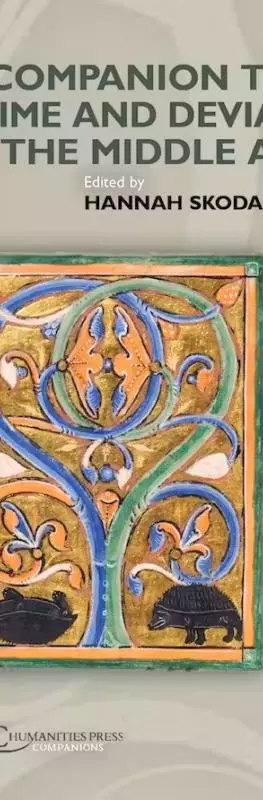 A Companion to Crime and Deviance in the Middle Ages