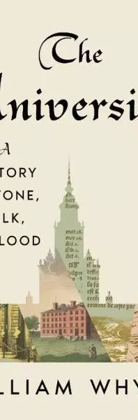 The University: a history in stone, silk, and blood