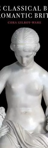 Cover of  The Classical Body in Romantic Britain