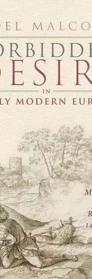 Forbidden Desire in Early Modern Europe