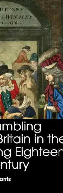 Gambling in Britain in the Long Eighteenth Century