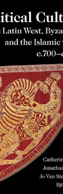 Political Culture in the Latin West, Byzantium and the Islamic World
