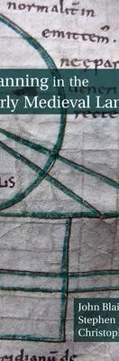 Planning in the Early Medieval Landscape