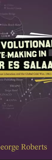 Revolutionary State-Making in Dar es Salaam